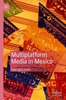 Multiplatform Media in Mexico - Paul Julian Smith - 9783030175382