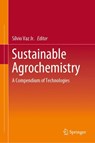 Sustainable Agrochemistry - Silvio Vaz Jr. - 9783030178901
