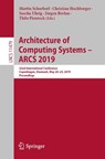 Architecture of Computing Systems – ARCS 2019 - Martin Schoeberl ; Christian Hochberger ; Sascha Uhrig - 9783030186555