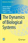 The Dynamics of Biological Systems - Arianna Bianchi ; Thomas Hillen ; Mark A. Lewis ; Yingfei Yi - 9783030225858