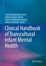 Clinical Handbook of Transcultural Infant Mental Health - J. Martin Maldonado-Duran ; Andres Jimenez-Gomez ; Maria X. Maldonado-Morales ; Felipe Lecannelier - 9783030234393