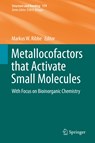 Metallocofactors that Activate Small Molecules - Markus W. Ribbe - 9783030258962
