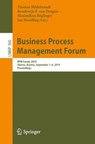 Business Process Management Forum - Thomas Hildebrandt ; Boudewijn F. van Dongen ; Maximilian Roeglinger ; Jan Mendling - 9783030266424