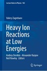Heavy Ion Reactions at Low Energies - Valery Zagrebaev - 9783030272166