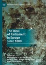 The Ideal of Parliament in Europe since 1800 - Remieg Aerts ; Carla van Baalen ; Henk te Velde ; Margit van der Steen ; Marie-Luise Recker - 9783030277048