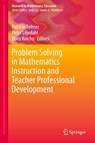 Problem Solving in Mathematics Instruction and Teacher Professional Development - Patricio Felmer ; Peter Liljedahl ; Boris Koichu - 9783030292140