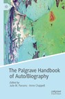 The Palgrave Handbook of Auto/Biography - Julie M. Parsons ; Anne Chappell - 9783030319762