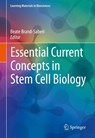 Essential Current Concepts in Stem Cell Biology - Beate Brand-Saberi - 9783030339227