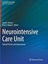 Neurointensive Care Unit - Sarah E. Nelson ; Paul A. Nyquist - 9783030365509