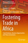 Fostering Trade in Africa - Gbadebo O.A. Odularu ; Mena Hassan ; Musibau Adetunji Babatunde - 9783030366346