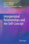 Interpersonal Relationships and the Self-Concept - MATTINGLY,  Brent A. ; McIntyre, Kevin P. ; Lewandowski, Jr., Gary W. - 9783030437466