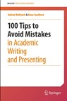 100 Tips to Avoid Mistakes in Academic Writing and Presenting - Adrian Wallwork ; Anna Southern - 9783030442132