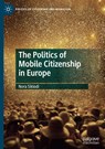 The Politics of Mobile Citizenship in Europe - Nora Siklodi - 9783030490508