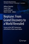 Neptune: From Grand Discovery to a World Revealed - William Sheehan ; Trudy E. Bell ; Carolyn Kennett ; Robert Smith - 9783030542177