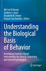 Understanding the Biological Basis of Behavior - Rik Carl D'Amato ; Andrew S. Davis ; Elizabeth M. Power - 9783030591649