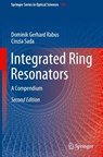Integrated Ring Resonators - Dominik Gerhard Rabus ; Cinzia Sada - 9783030601300