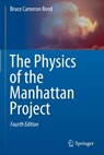 The Physics of the Manhattan Project - Bruce Cameron Reed - 9783030613754