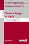 Thoracic Image Analysis - Jens Petersen ; Raul San Jose Estepar ; Alexander Schmidt-Richberg ; Sarah Gerard ; Bianca Lassen-Schmidt ; Colin Jacobs ; Reinhard Beichel ; Kensaku Mori - 9783030624682