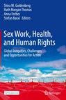 Sex Work, Health, and Human Rights - Shira M. Goldenberg ; Ruth Morgan Thomas ; Anna Forbes - 9783030641702