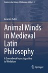 Animal Minds in Medieval Latin Philosophy - Anselm Oelze - 9783030670146