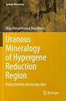Uranous Mineralogy of Hypergene Reduction Region - Olga Alexandrovna Doynikova - 9783030671853