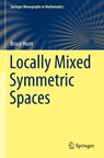 Locally Mixed Symmetric Spaces - Bruce Hunt - 9783030698065