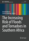 The Increasing Risk of Floods and Tornadoes in Southern Africa - Godwell Nhamo ; Lazarus Chapungu - 9783030741945