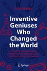 Inventive Geniuses Who Changed the World - John Bailey - 9783030813833