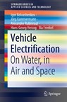 Vehicle Electrification - Igor Bolvashenkov ; Jorg Kammermann ; Alexander Rubinraut ; Hans-Georg Herzog - 9783030817398