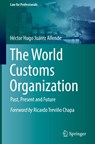 The World Customs Organization - Hector Hugo Juarez Allende - 9783030852955