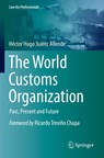 The World Customs Organization - Hector Hugo Juarez Allende - 9783030852986