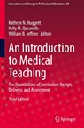 An Introduction to Medical Teaching - Kathryn N. Huggett ; Kelly M. Quesnelle ; William B. Jeffries - 9783030855239