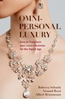 Omni-personal Luxury - Rebecca Schmitt ; Arnaud Rossi ; Albert Bensoussan - 9783030857684