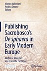 Publishing Sacrobosco’s De sphaera in Early Modern Europe - Matteo Valleriani ; Andrea Ottone - 9783030865993