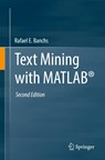 Text Mining with MATLAB® - Rafael E. Banchs - 9783030876944