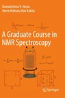 A Graduate Course in NMR Spectroscopy - Ramakrishna V. Hosur ; Veera Mohana Rao Kakita - 9783030887711