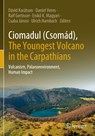 Ciomadul (Csomad), The Youngest Volcano in the Carpathians - David Karatson ; Daniel Veres ; Ralf Gertisser - 9783030891428