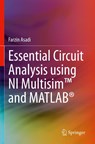 Essential Circuit Analysis using NI Multisim™ and MATLAB® - Farzin Asadi - 9783030898526