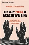 The Daily Perils of Executive Life - Manfred F. R. Kets de Vries - 9783030917623