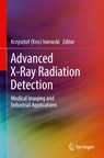Advanced X-Ray Radiation Detection: - Krzysztof (Kris) Iniewski - 9783030929886