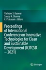 Proceedings of International Conference on Innovative Technologies for Clean and Sustainable Development (ICITCSD - 2021) - Varinder S. Kanwar ; Sanjay K. Sharma ; C. Prakasam - 9783030939380