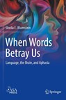 When Words Betray Us - Sheila E. Blumstein - 9783030958503