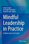 Mindful Leadership in Practice - SCHULTE,  Volker ; Steinebach, Christoph ; Veth, Klaske - 9783030973100