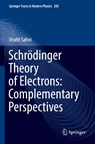 Schrodinger Theory of Electrons: Complementary Perspectives - Viraht Sahni - 9783030974114