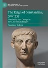 The Reign of Constantine, 306-337 - DOLEZAL,  Stanislav - 9783030974633