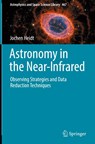 Astronomy in the Near-Infrared - Observing Strategies and Data Reduction Techniques - Jochen Heidt - 9783030984403