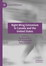 Right-Wing Extremism in Canada and the United States - Barbara Perry ; Ryan Scrivens ; Jeff Gruenewald - 9783030998066