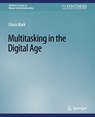Multitasking in the Digital Age - Gloria Mark - 9783031010842