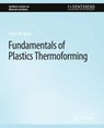 Fundamentals of Plastics Thermoforming - KLEIN,  Peter - 9783031012648