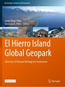 El Hierro Island Global Geopark - Javier Doniz-Paez ; Nemesio M. Perez - 9783031072918